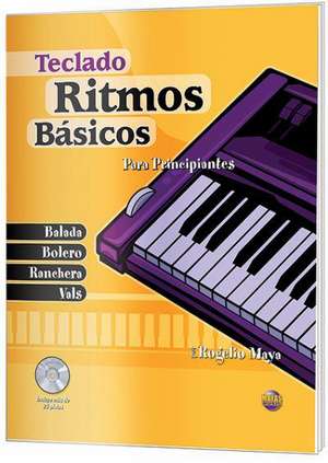 Ritmos Basicos -- Teclado: Para Principiantes (Spanish Language Edition), Book & CD de Rogelio Maya