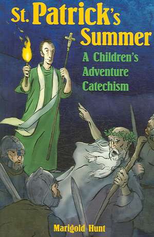 St. Patrick's Summer: A Children's Adventure Catechism de Marigold Hunt