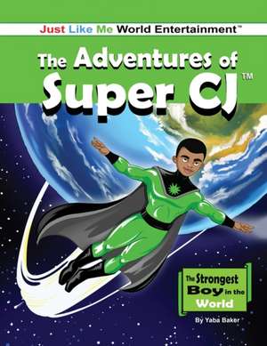 The Adventures of Super CJ de Yaba Baker