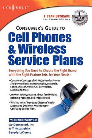 Consumers Guide to Cell Phones and Wireless Service Plans de Syngress