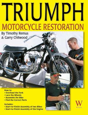 Triumph Motorcycle Restoration de Timothy Remus