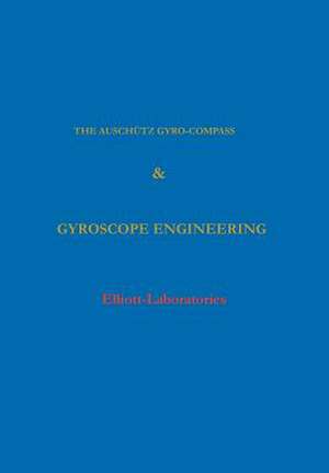 The Anschutz Gyro-Compass and Gyroscope Engineering de Harold Crabtree