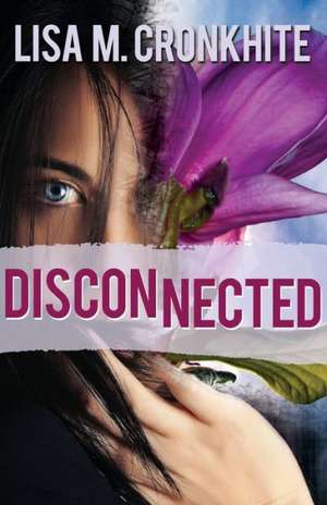 Disconnected de Lisa Cronkhite