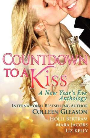 Countdown to a Kiss: A New Year's Eve Anthology de Colleen Gleason