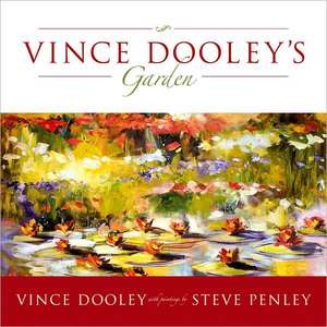 Vince Dooley's Garden: The Horticultural Journey of a Football Coach de Vince Dooley