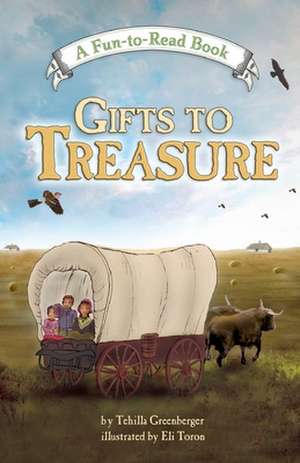 Gifts to Treasure de Eli Toron