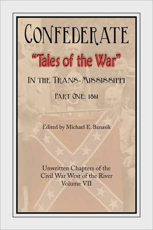 Confederate Tales of the War de Michael E. Banasik