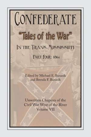 Confederate Tales of the War Part Four de E. Banasik Michael