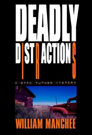 Deadly Distractions de William Manchee