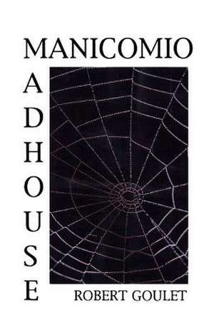 Madhouse de Robert Goulet