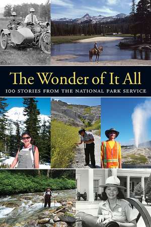 The Wonder of It All: 100 Stories from the National Park Service de Yosemite Conservancy