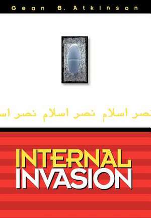 Internal Invasion de Gean B. Atkinson