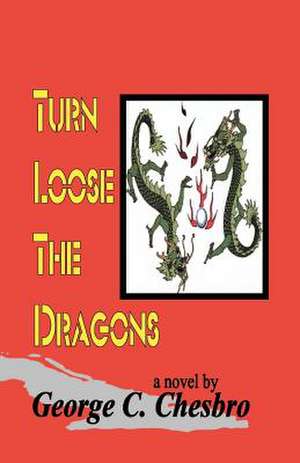 Turn Loose the Dragons de George C. Chesbro