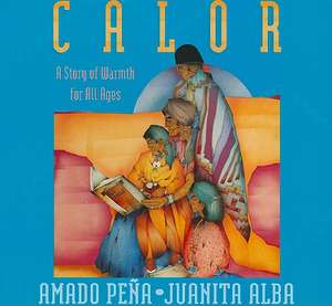 Calor: A Story of Warmth for All Ages de Juanita Alba