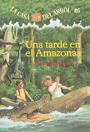 Una Tarde En El Amazonas de Mary Pope Osborne