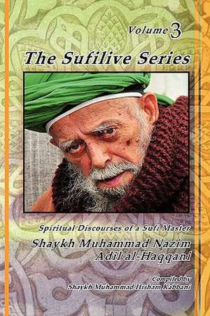 The Sufilive Series, Vol 3 de Shaykh Muhammad Nazim Haqqani