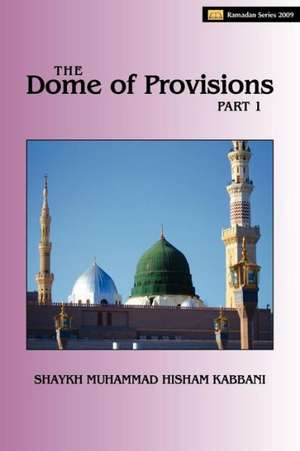 The Dome of Provisions, Part 1 de Shaykh Abdall Ad-Daghestani