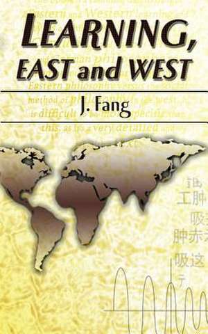 Learning, East and West de J. Fang