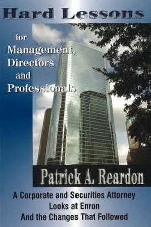 Hard Lessons for Management, Directors, and Professionals de Patrick A. Reardon