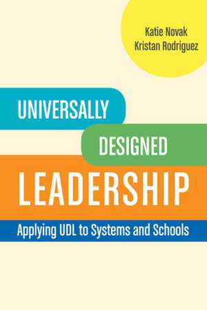 Universally Designed Leadership de Kristan Rodriguez