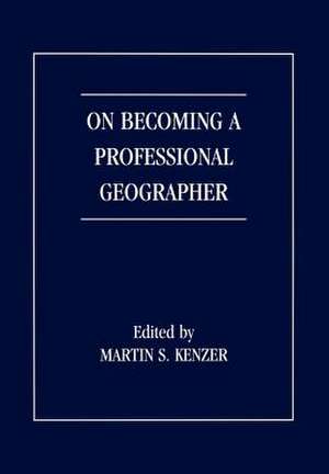 On Becoming a Professional Geographer de Martin S. Kenzer