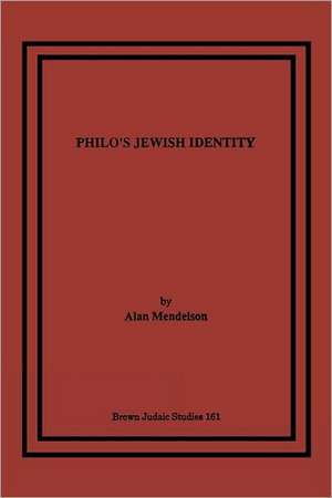 Philo's Jewish Identity de Alan Mendelson