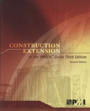 Construction Extension to the Pmbok Guide Third Edition de Project Management Institute