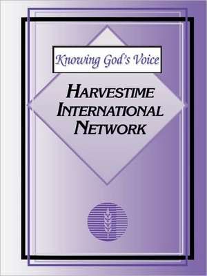 Knowing God's Voice de Harvestime International Network