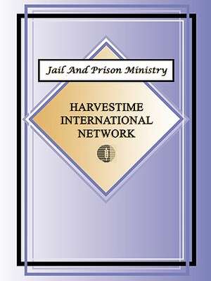 Jail and Prison Ministry de Harvestime International Network