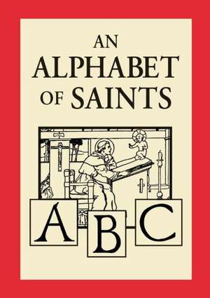 An Alphabet of Saints de Robert Hugh Benson