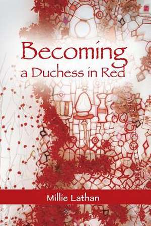 Becoming a Duchess in Red de Millie Lathan