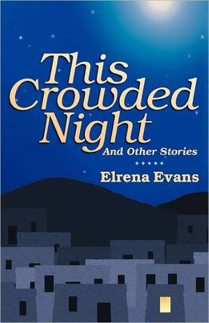 This Crowded Night: And Other Stories de Elrena Evans