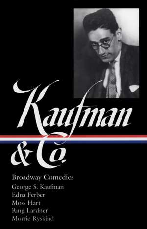 Kaufman and Co.: Broadway Comedies de George S. Kaufman