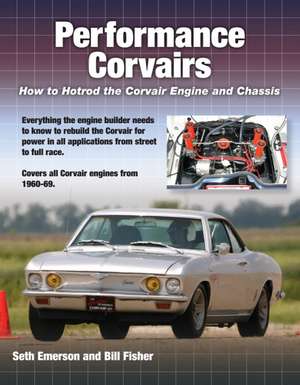 Performance Corvairs: How to Hotrod the Corvair Engine and Chassis de Seth Emerson