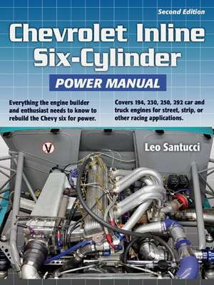 Chevrolet Inline Six-Cylinder Power Manual de Leo Santucci