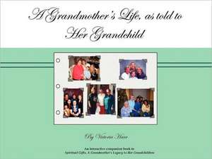 A Grandmother's Life, as told to Her Grandchild de Victoria Harr