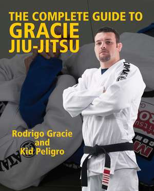 The Complete Guide to Gracie Jiu-Jitsu, Volume One de Rodrigo Gracie