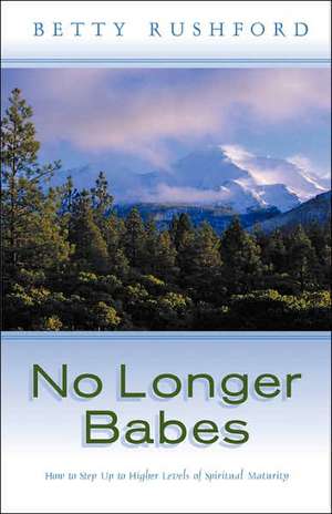 No Longer Babes de Betty Rushford