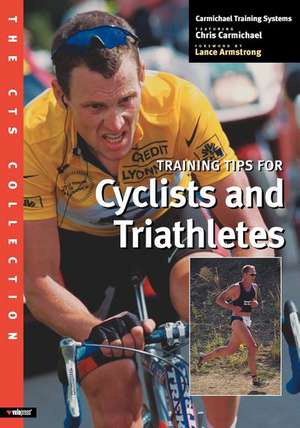 The Cts Collection: Training Tips for Cyclists and Triathletes de Chris Carmichael