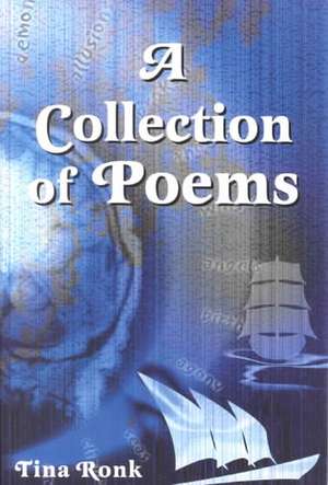 A Collection of Poems de Tina Ronk