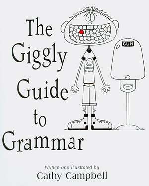 The Giggly Guide to Grammar de Cathy Campbell