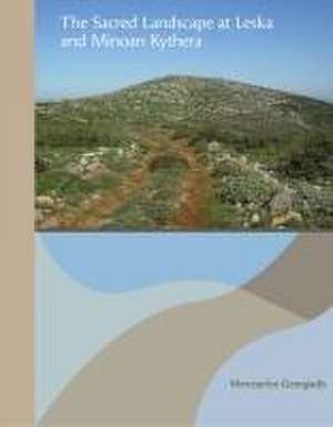 The Sacred Landscape at Leska and Minoan Kythera de Mercourios Georgiadis