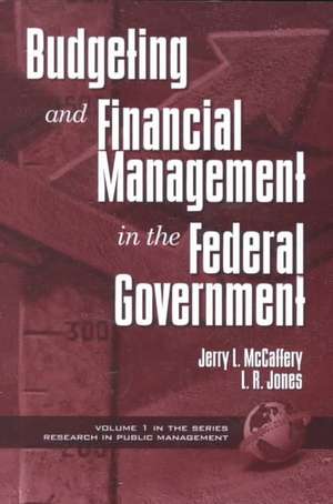 Public Budgeting and Financial Management in the Federal Government (PB) de Jerry McCaffery