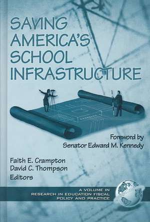 Saving America's School Infrastructure (Hc) de Faith E. Crampton