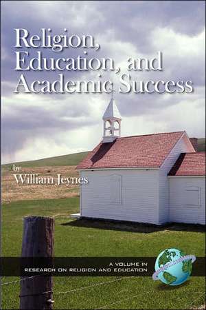 Religion, Education, and Academic Success (PB) de William Jeynes