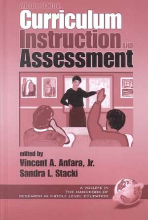 Middle School Curriculum, Instruction, and Assessment (Hc) de Vincent A. Jr. Anfara