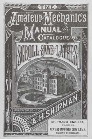 A. H. Shipman Bracket Saw Company de The Early American Industry Association