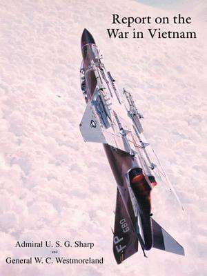 Report on the War in Vietnam de U. S. G. Sharp