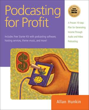 Podcasting for Profit: A Proven 7-Step Plan to Help Individuals and Businesses Generate Income Through Audio and Video Podcasting de Leesa Barnes