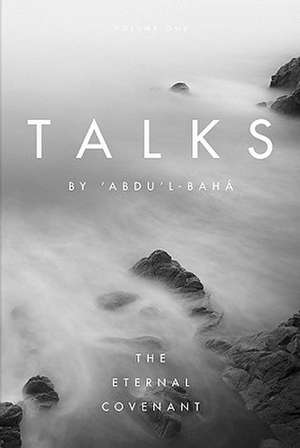 Talks by 'Abdu'l-Baha: The Eternal Covenant de Abdul-Baha